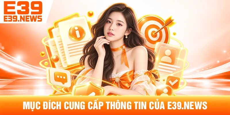 Mục Đích Cung Cấp Thông Tin Của e39hq.com