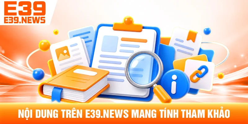 Nội Dung Trên e39hq.com Mang Tính Tham Khảo
