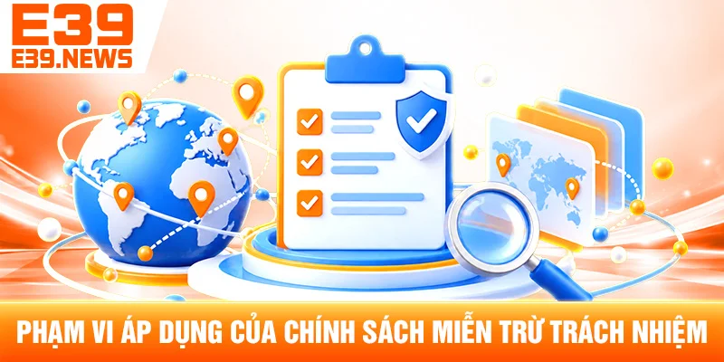 Phạm Vi Áp Dụng Của Chính Sách Miễn Trừ Trách Nhiệm