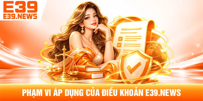 Phạm Vi Áp Dụng Của Điều Khoản e39hq.com